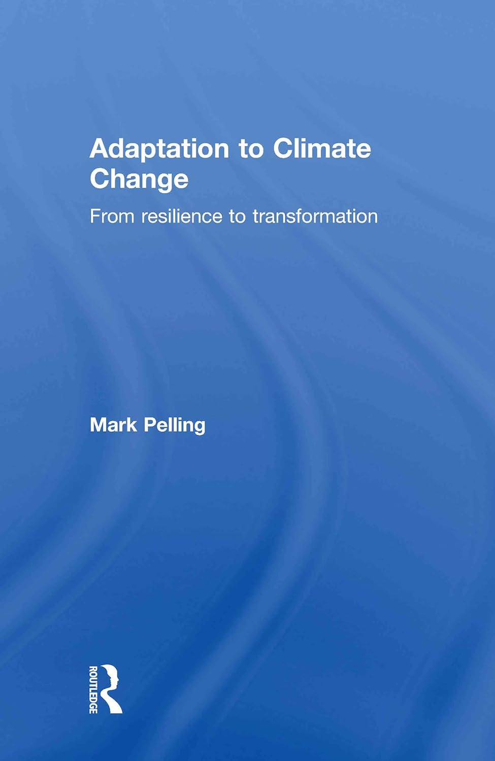 Adaptation to Climate Change: A Comprehensive Guide for Resilience