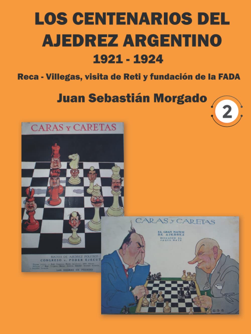 Los centenarios del ajedrez argentino 1921 - 1924: Un viaje fascinante