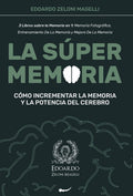 La Super Memoria: 3 Libros sobre la Memoria en 1 - Mejora Mental