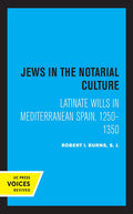 Jews in the Notarial Culture: Latinate Wills in Spain 1250-1350