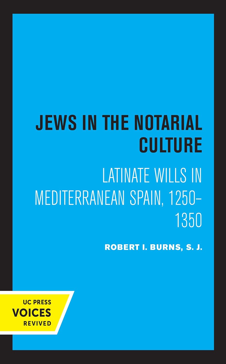 Jews in the Notarial Culture: Latinate Wills in Spain 1250-1350