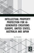 Intellectual Property Protection for AI-generated Creations - In-depth