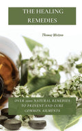 The Healing Remedies: Natural Remedies for Common Ailments