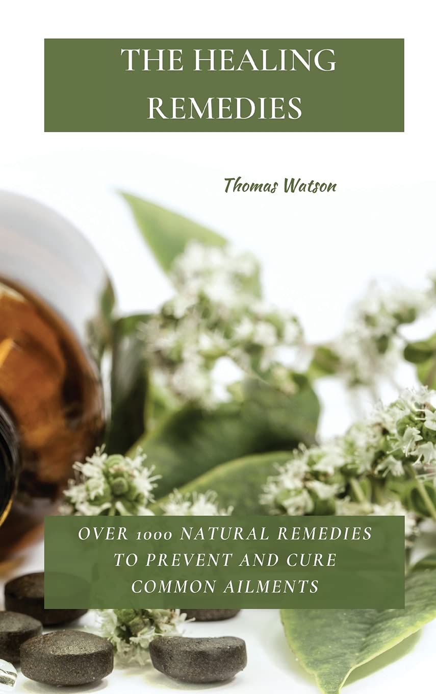The Healing Remedies: Natural Remedies for Common Ailments
