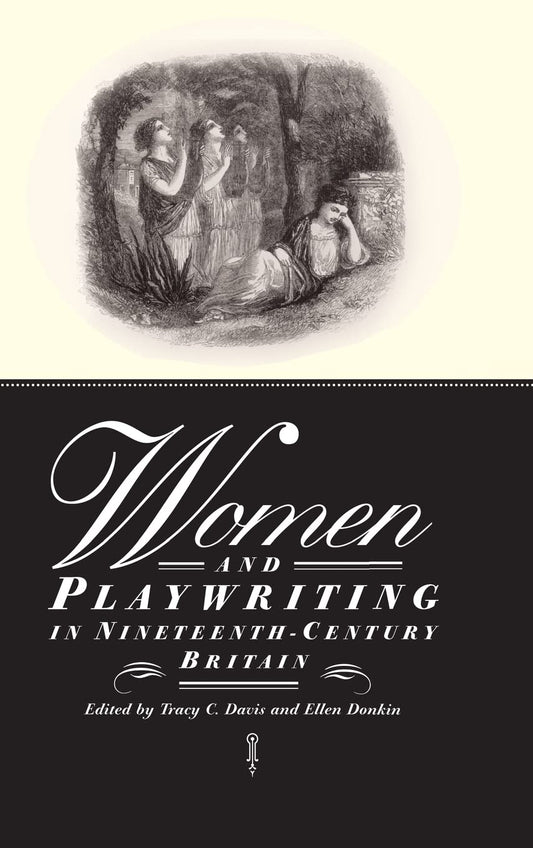 Women and Playwriting in Nineteenth-Century Britain: A Deep Dive