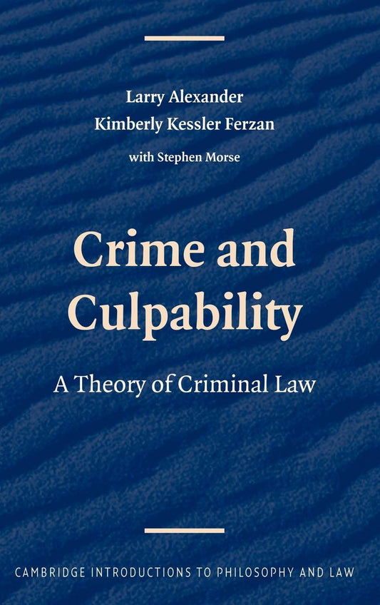 Crime and Culpability: A Theory of Criminal Law Review