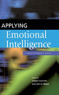Applying Emotional Intelligence: A Practitioner's Guide - Practical EI