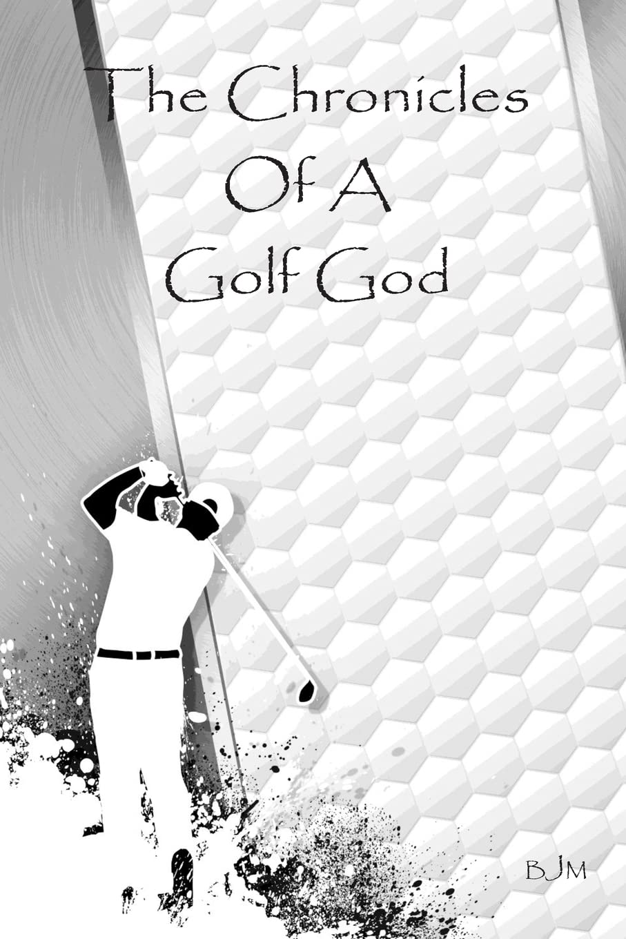 The Chronicles Of A Golf God: A Must-Read for Golf Enthusiasts
