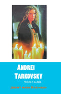 Andrei Tarkovsky: Pocket Guide - Compact Introduction to a Master
