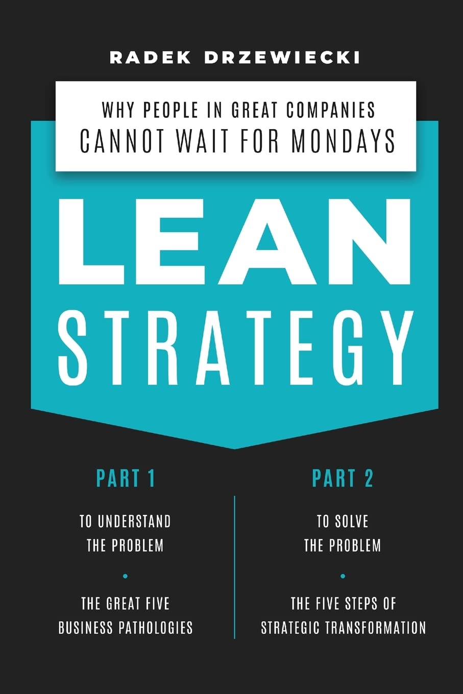 LEAN STRATEGY: Why People in Great Companies Can't Wait for Mondays
