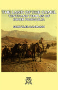 The Land of the Camel: Tents and Temples of Inner Mongolia