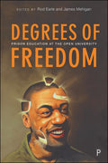 Degrees of Freedom: Prison Education at The Open University - 50 Years