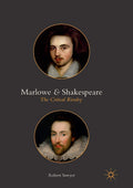 Marlowe and Shakespeare: The Critical Rivalry - Scholarly