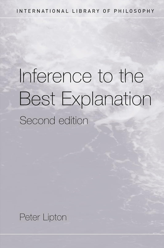 Inference to the Best Explanation: A Comprehensive Guide