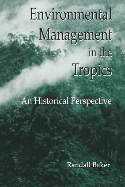 Environmental Management in the Tropics: A Comprehensive Guide
