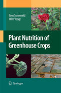 Plant Nutrition of Greenhouse Crops - Practical Guide for Growers