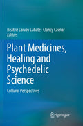Plant Medicines, Healing and Psychedelic Science: Cultural