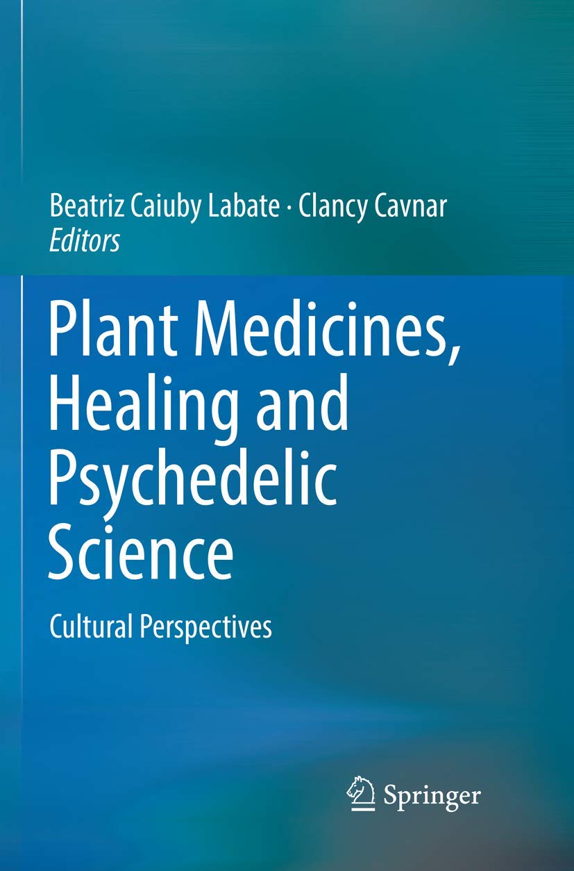 Plant Medicines, Healing and Psychedelic Science Cultural Perspectives