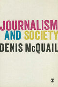 Journalism and Society - Essential Text on Media's Social Role