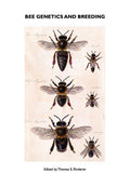 Bee Genetics and Breeding: Unlocking the Secrets of Apiculture