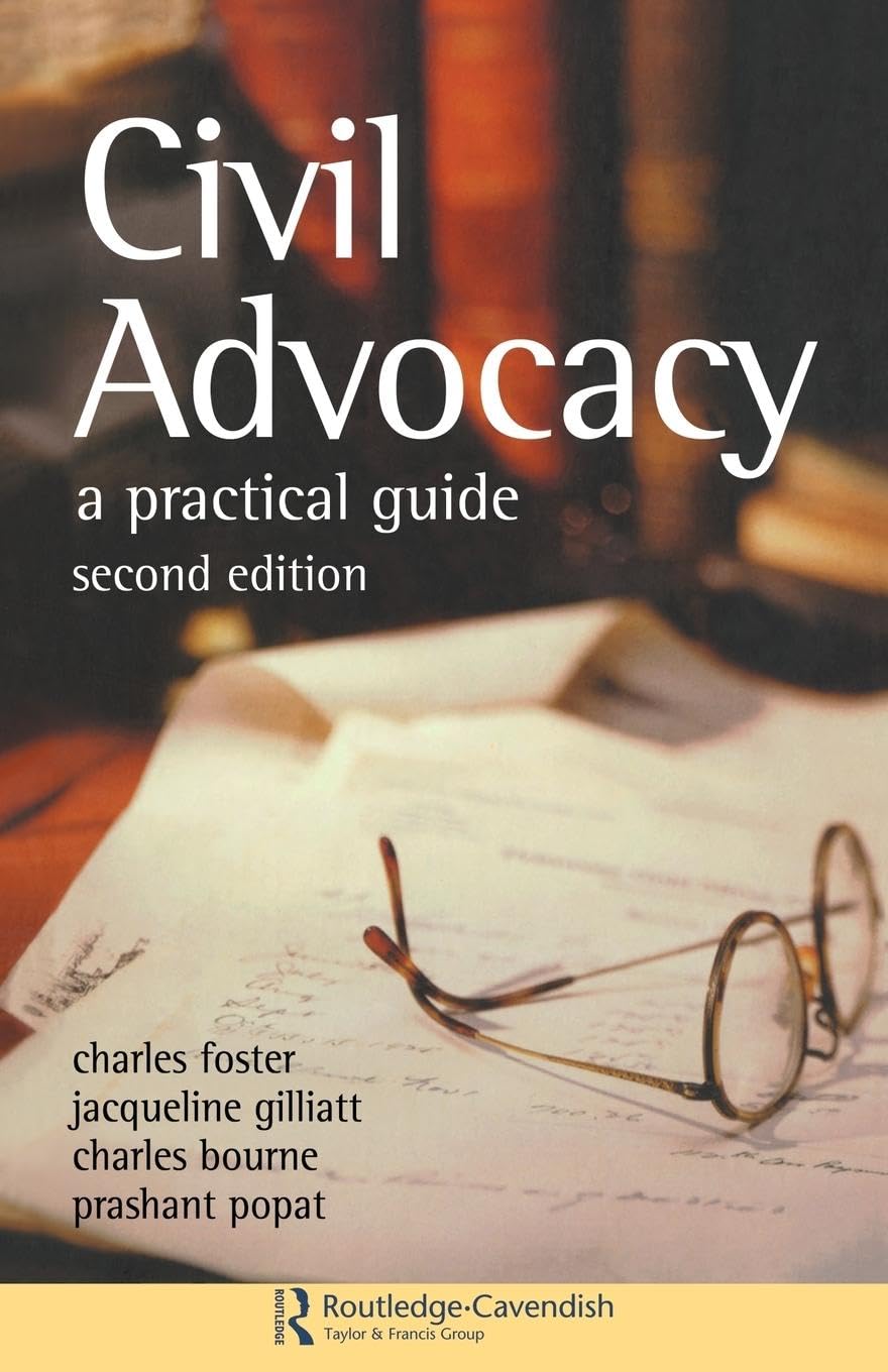 Civil Advocacy: A Comprehensive Guide for Effective Representation