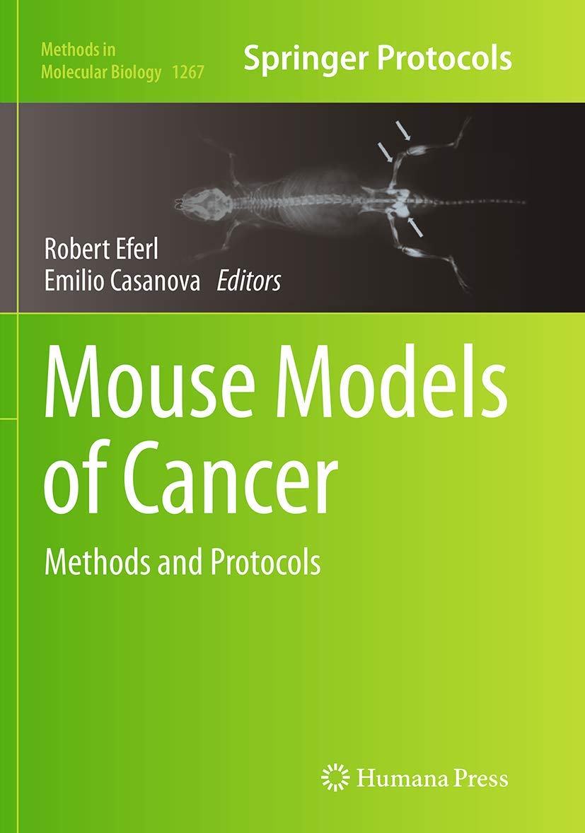 Mouse Models of Cancer: Methods and Protocols by Eferl & Casanova
