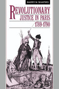 Revolutionary Justice in Paris, 1789-1790 - Historical Legal Study
