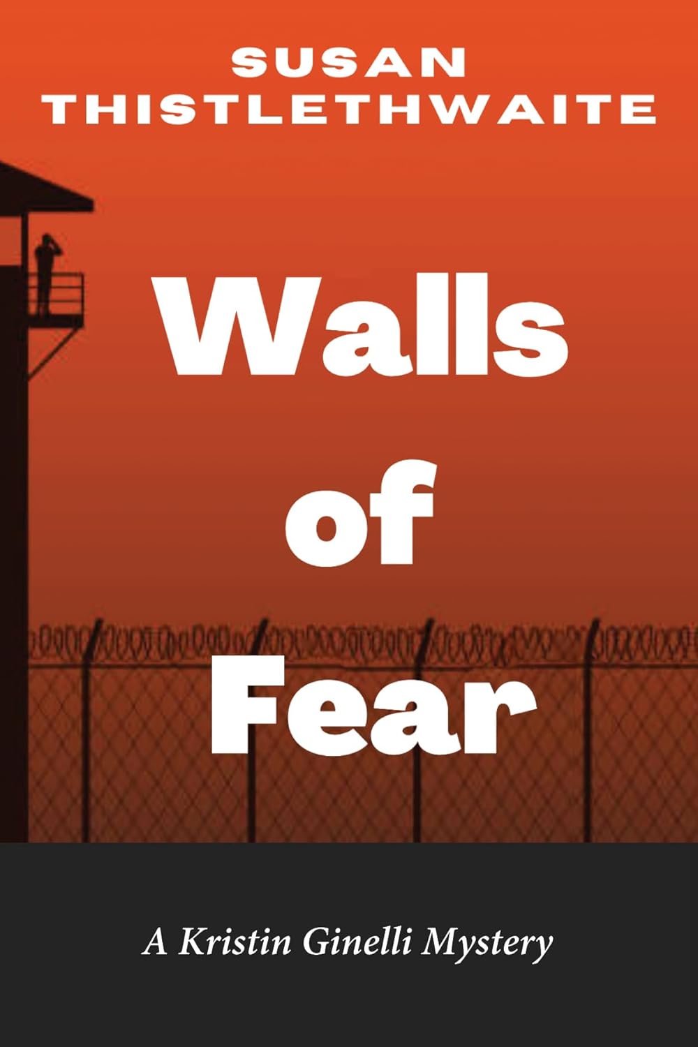Walls of Fear: A Kristin Ginelli Mystery Unraveled in Suspense