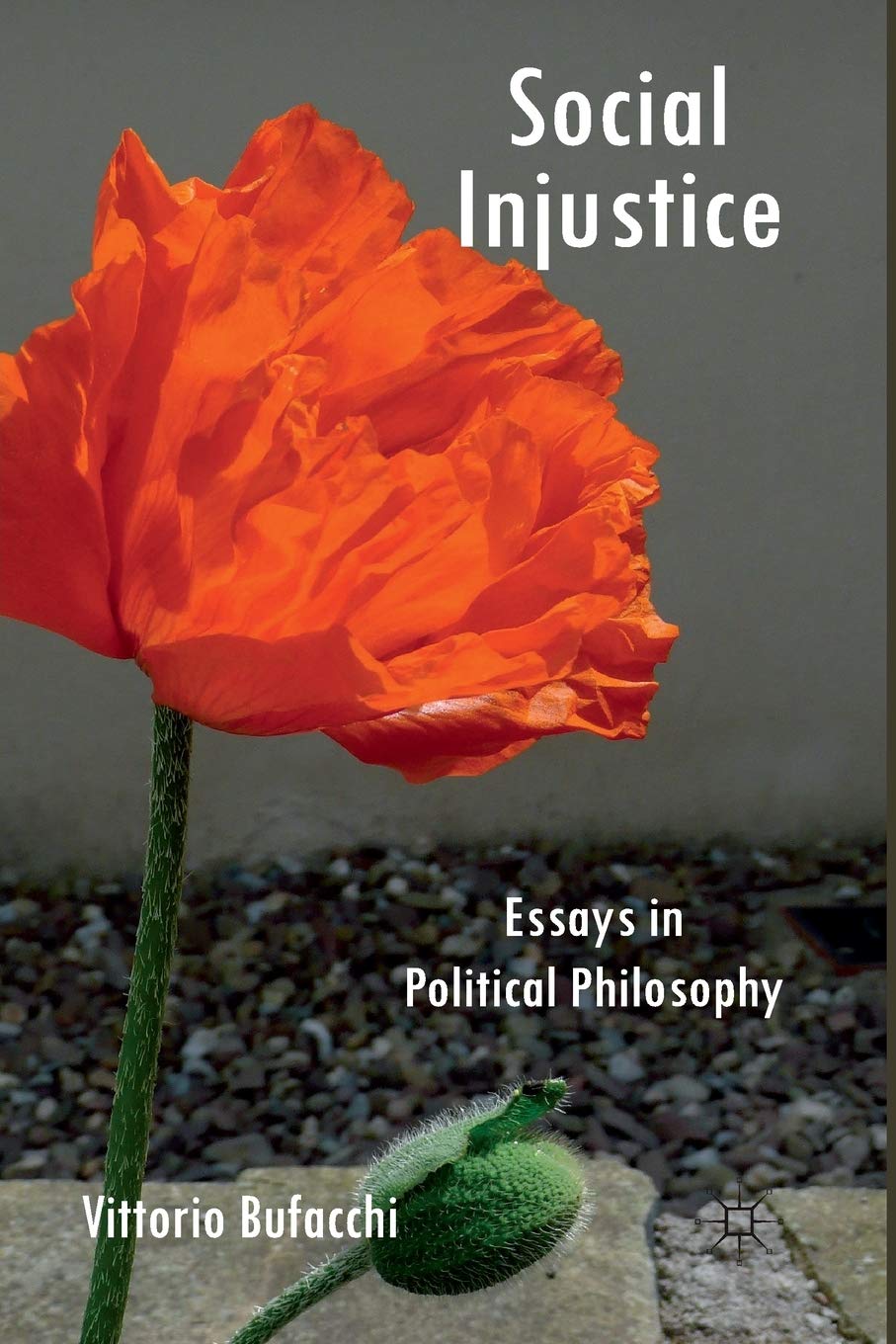 Social Injustice: Essays in Political Philosophy by Vittorio Bufacchi