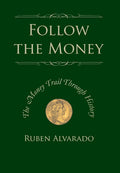 Follow the Money: The Money Trail Through History - Clear Historical