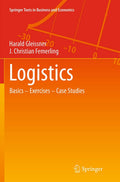 Logistics: Basics Exercises Case Studies - Practical Bachelor Text