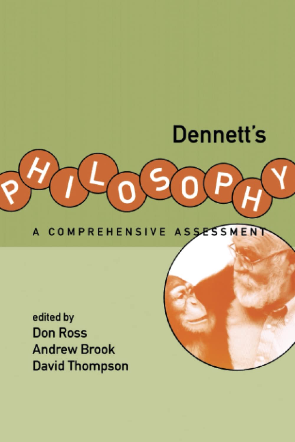 Dennett's Philosophy: A Comprehensive Assessment of Ideas