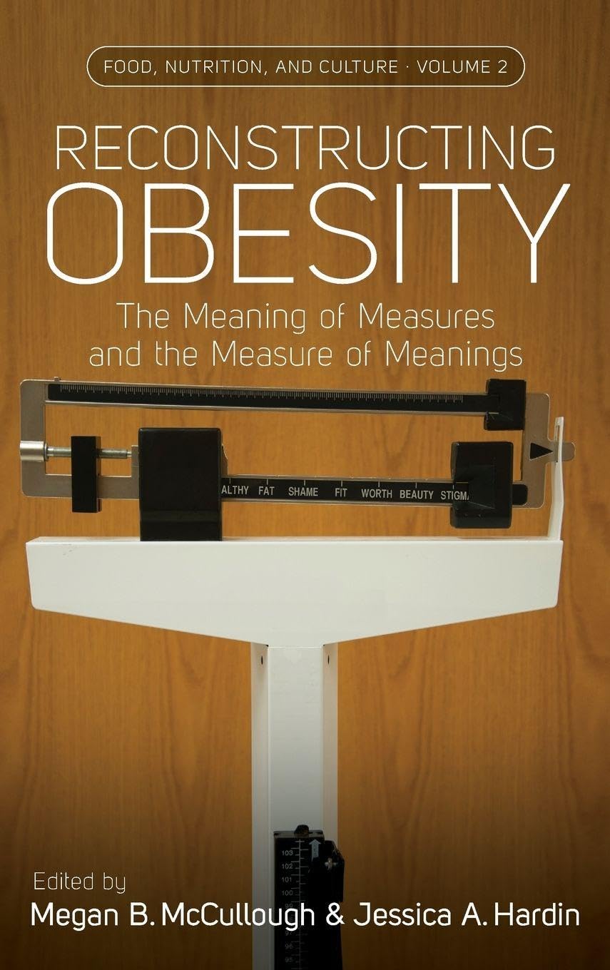 Reconstructing Obesity: Meaning of Measures in Food Culture