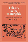 Industry in the Countryside: Wealden Society in the Sixteenth Century