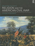 The Routledge Sourcebook of Religion and the American Civil War