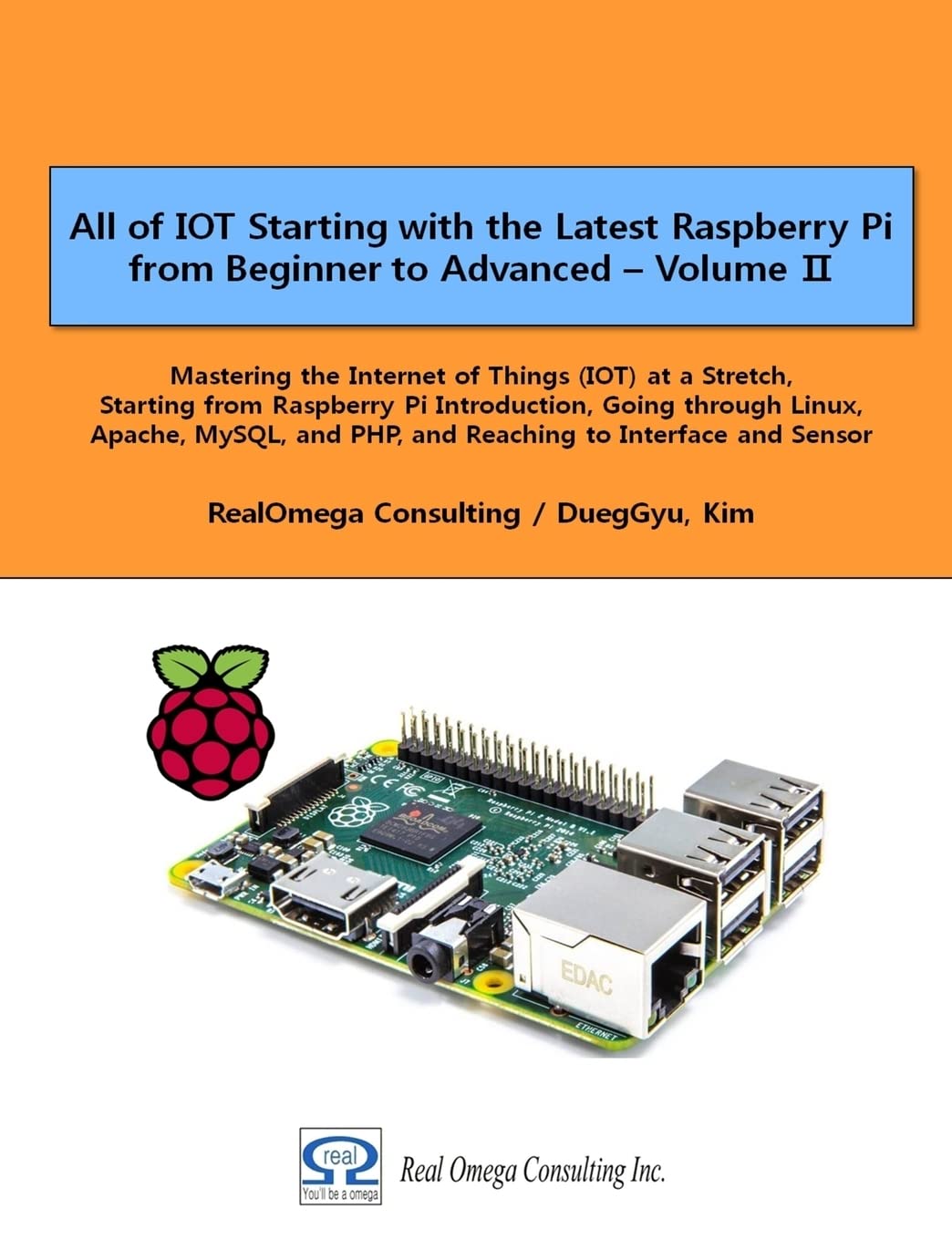 Mastering the Internet of Things with Raspberry Pi Volume 2 Guide