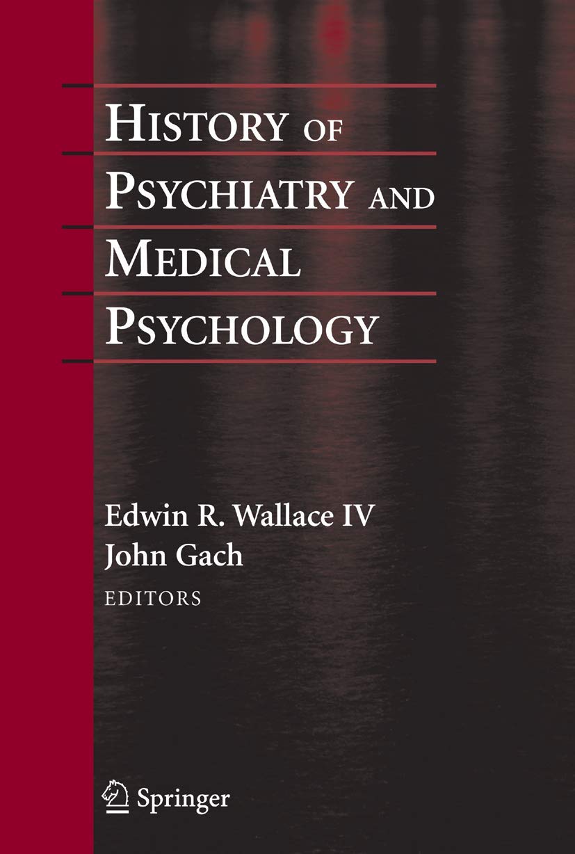 History of Psychiatry and Medical Psychology: A Comprehensive Guide