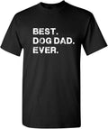 Best Dog Dad Ever Funny Tee - Ideal Father's Day Gift!