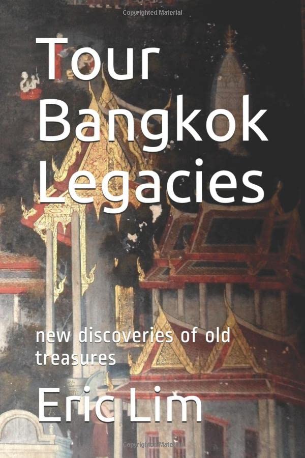 Tour Bangkok Legacies: Discover Old Treasures with Eric Lim