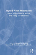 Beyond White Mindfulness: Critical Perspectives on Racism, Well-being