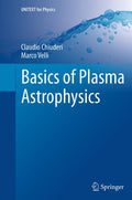 Basics of Plasma Astrophysics - Introductory Graduate Text