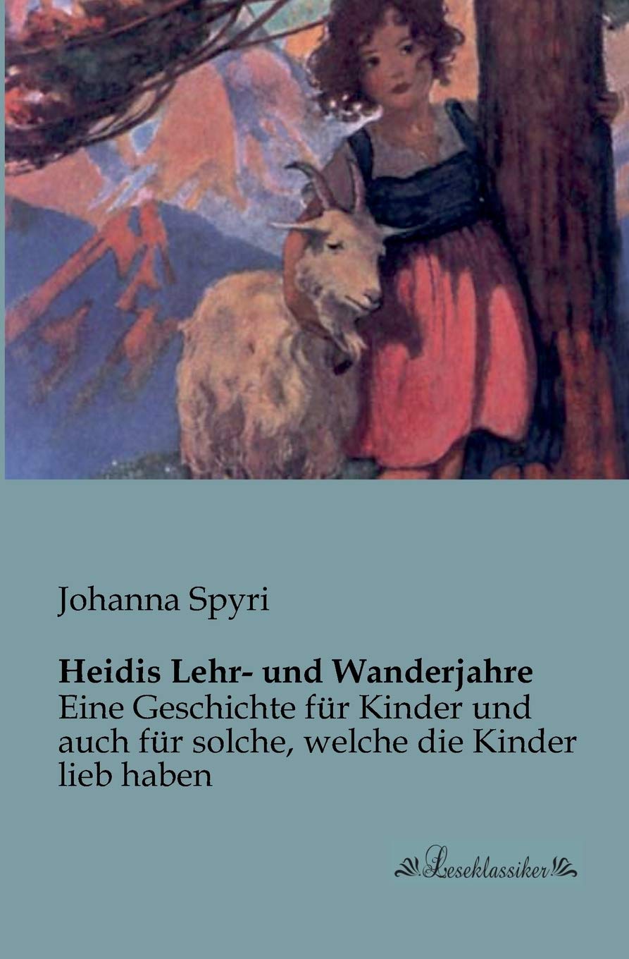 Heidis Lehr- und Wanderjahre: A Timeless Children's Classic