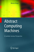 Abstract Computing Machines: A Lambda Calculus Perspective - Rigorous