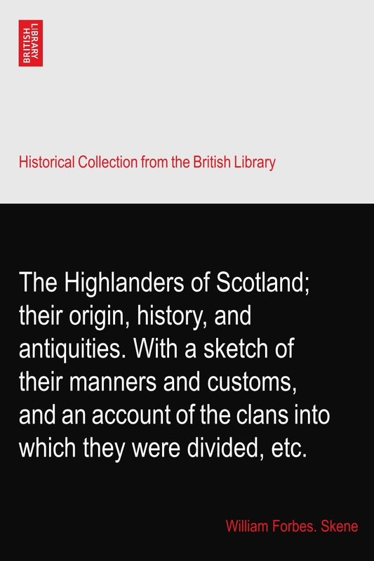 The Highlanders of Scotland: Origin, History, and Clans Overview