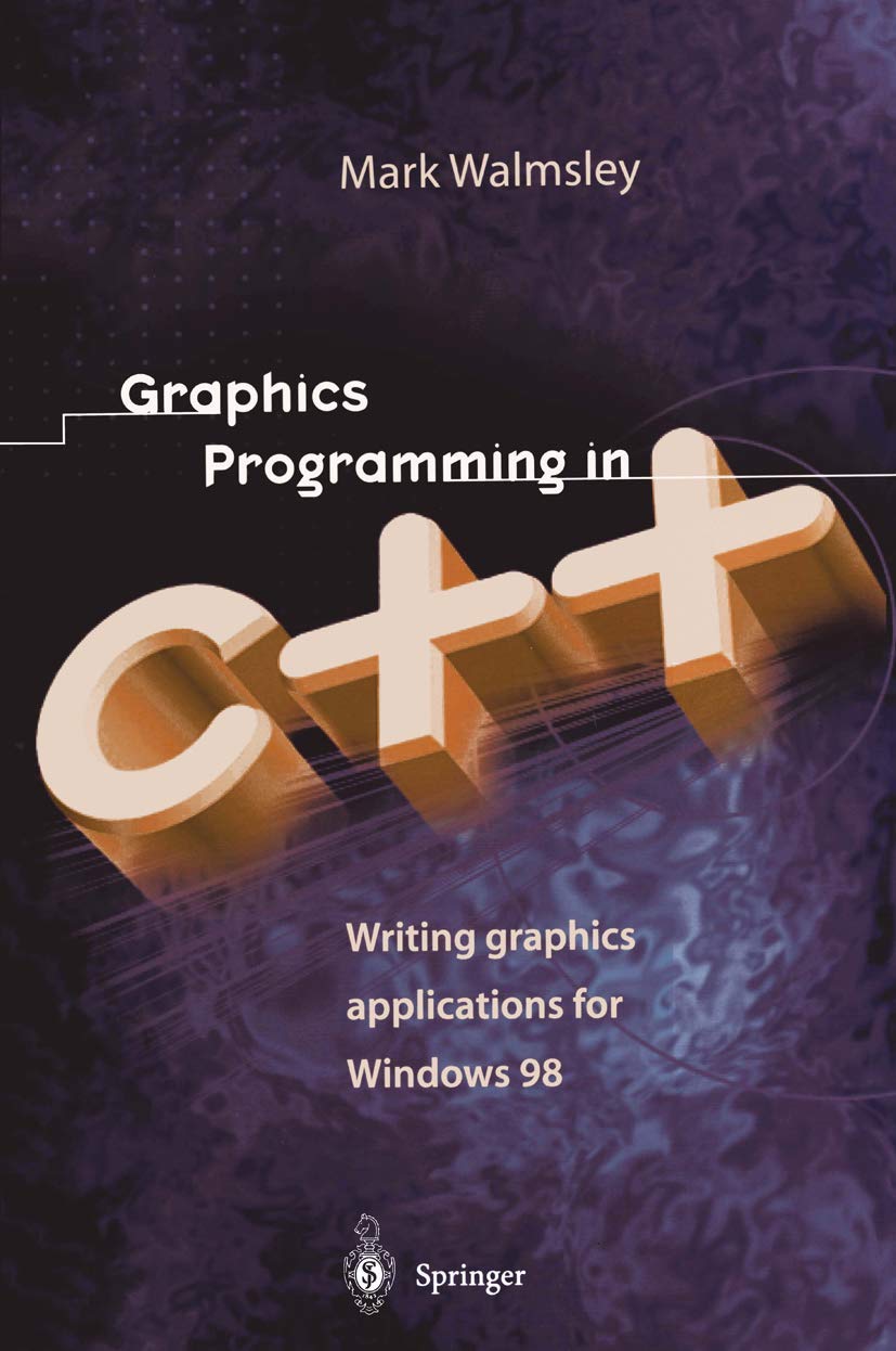 Graphics Programming in C++: Writing Applications for Windows 98