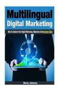 Multilingual Digital Marketing: How To Achieve Your Digital Marketing