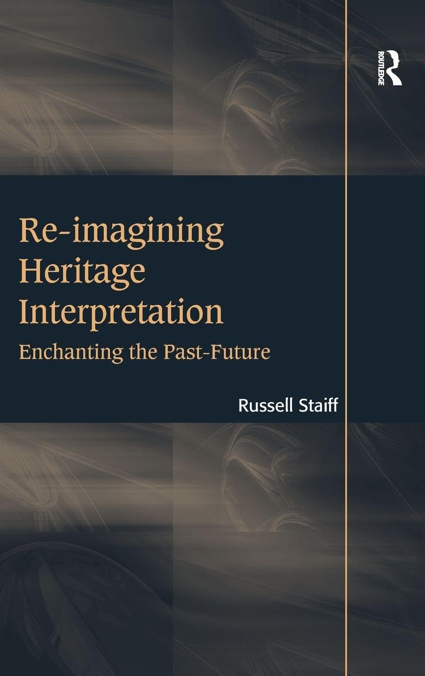 Re-imagining Heritage Interpretation: Enchanting the Past-Future