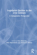 Legislative Decline in the 21st Century - Comparative Analysis