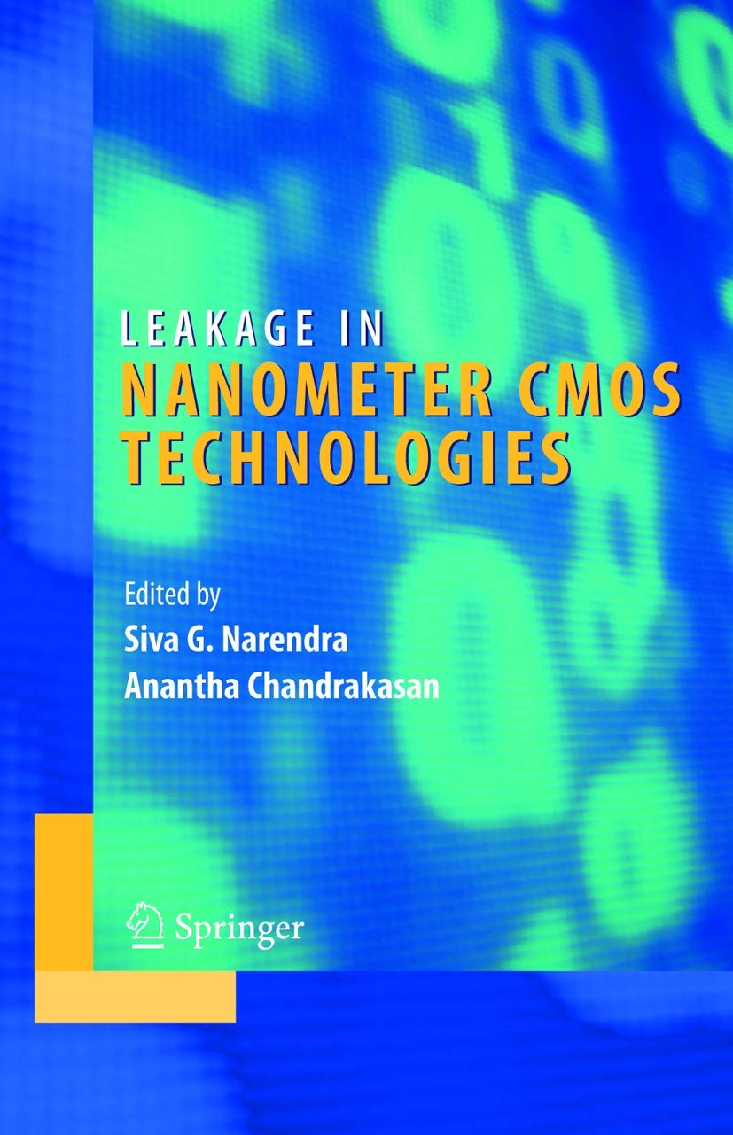 Leakage in Nanometer CMOS Technologies: A Comprehensive Guide