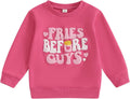 Valentines Day Baby Outfit Toddler Girl Fries Before Guys Sweatshirt